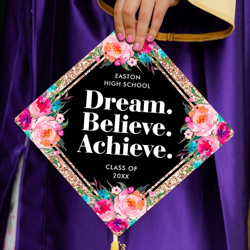 Dream Believe Achieve Floral Rose Gold Glitter Graduation Cap Topper