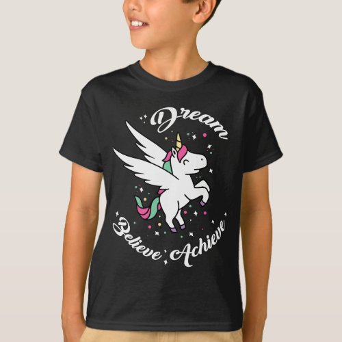 Dream Believe Achieve _ Funny Unicorn Novelty Gift T_Shirt