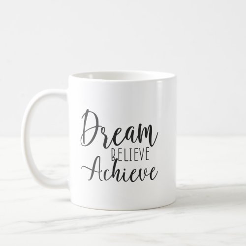 Dream Believe Achieve _ Gym Hustle Success Coffee Mug