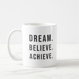 Dream Believe Achieve - Gym, Hustle, Success Coffee Mug