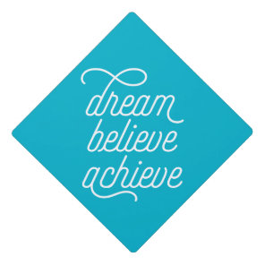 Dream Believe Achieve in Aqua Graduation Cap Topper