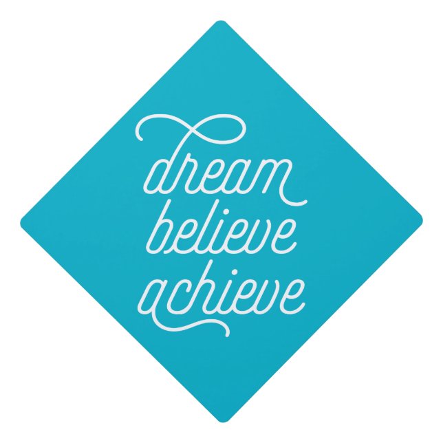 Dream Believe Achieve in Aqua Graduation Cap Topper (Front)