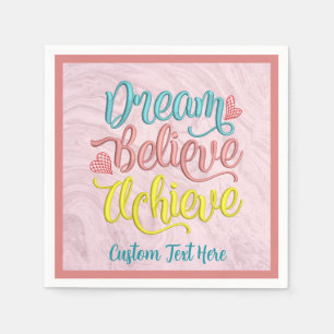 Dream Believe Achieve Inspirational Motivational Napkins