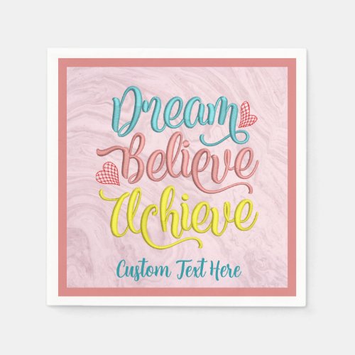 Dream Believe Achieve Inspirational Motivational Napkins