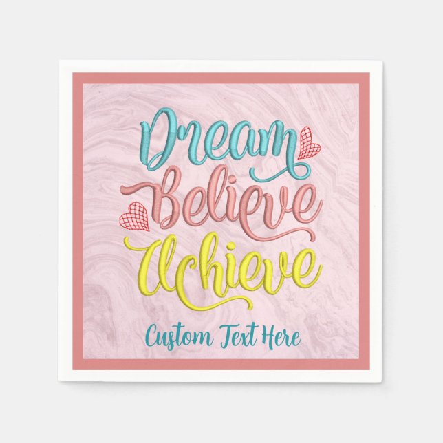 Dream Believe Achieve Inspirational Motivational Napkins (Front)