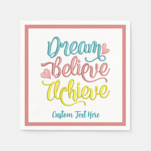 Dream Believe Achieve Inspirational Motivational Napkins