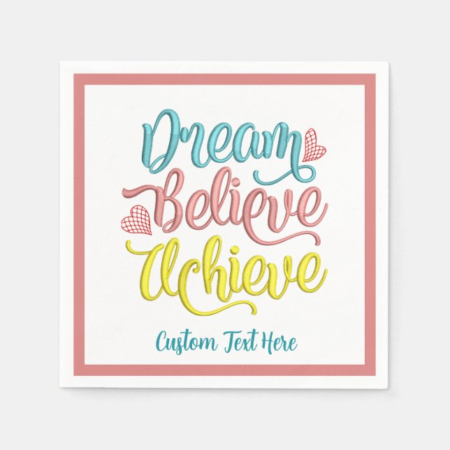 Dream Believe Achieve Inspirational Motivational Napkins (Front)
