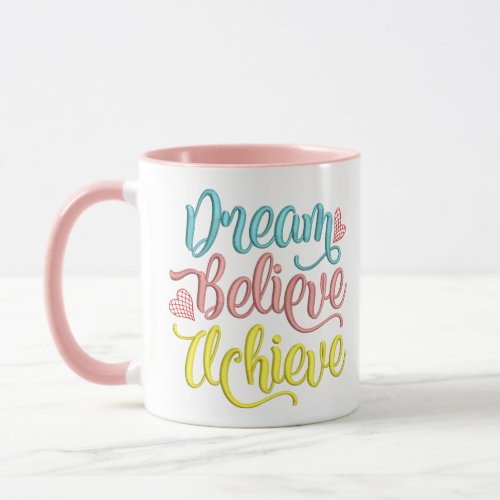 Dream Believe Achieve Inspirational Quote Pastel C Mug