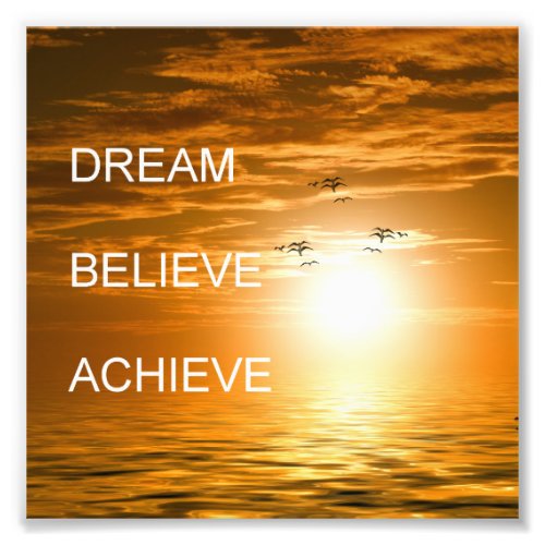 dream believe achieve inspirational quote photo print
