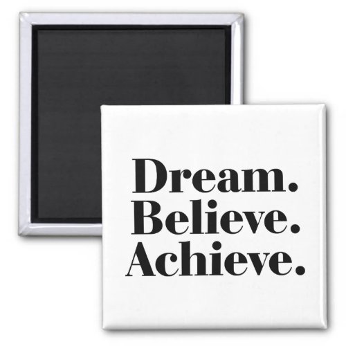 Dream Believe Achieve Life Quote Square Magnet