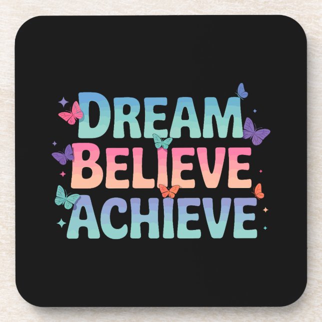 Dream, Believe, Achieve - Motivational Butterfly Beverage Coaster (Front)