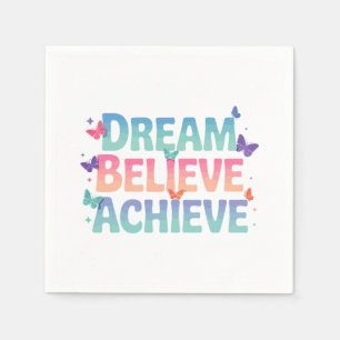 Dream, Believe, Achieve - Motivational Butterfly Napkins