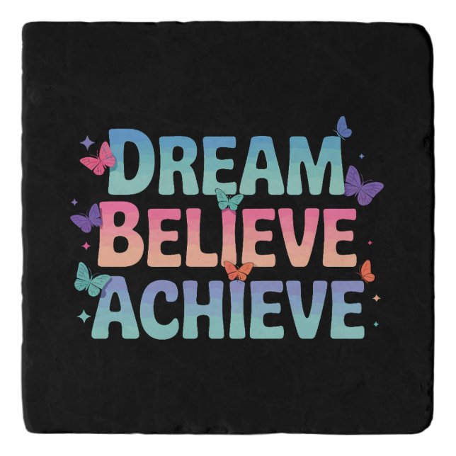 Dream, Believe, Achieve - Motivational Butterfly Trivet (Front)