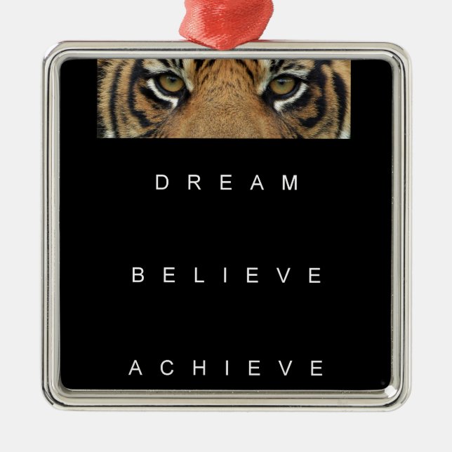 dream believe achieve motivational quote metal ornament (Front)