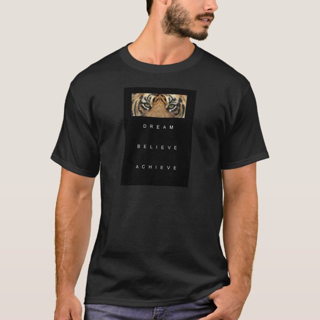 dream believe achieve motivational quote T-Shirt (Front)