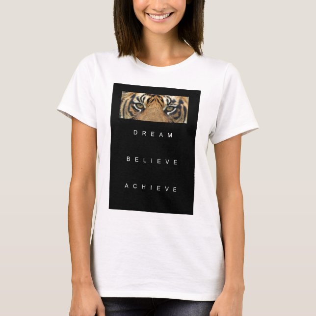 dream believe achieve motivational quote T-Shirt (Front)