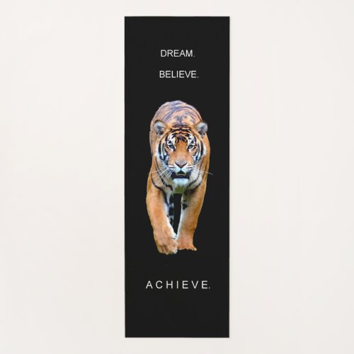 Dream Believe Achieve Motivational Tiger Black Yoga Mat
