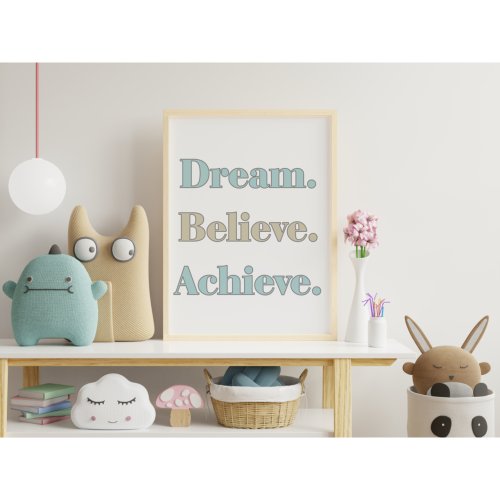 Dream Believe Achieve New Babys Nursery Poster
