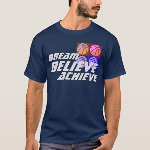 Dream Believe Achieve Pop Art Basketball T_Shirt