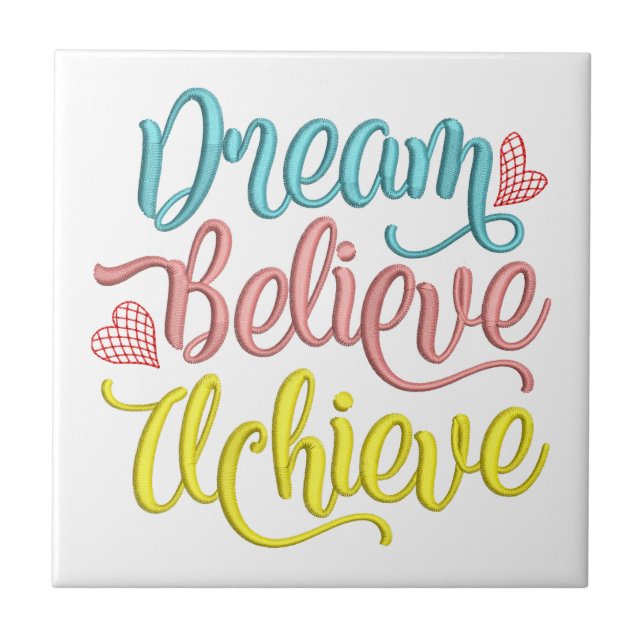 Dream Believe Achieve Quote Inspirational Ceramic Tile (Front)
