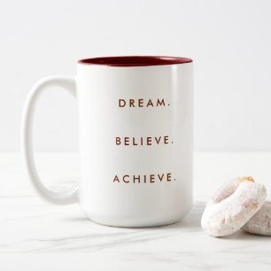 Dream Believe Achieve Quote Self Improvement Two-Tone Coffee Mug