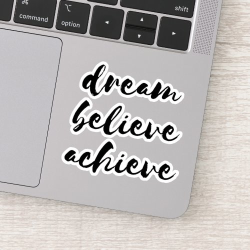 Dream Believe Achieve Sticker