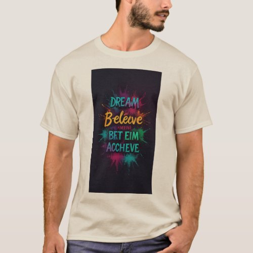 Dream Believe Achieve T_Shirt