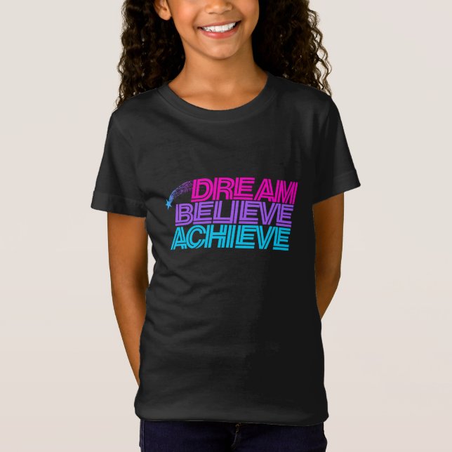 Dream believe achieve T-Shirt (Front)