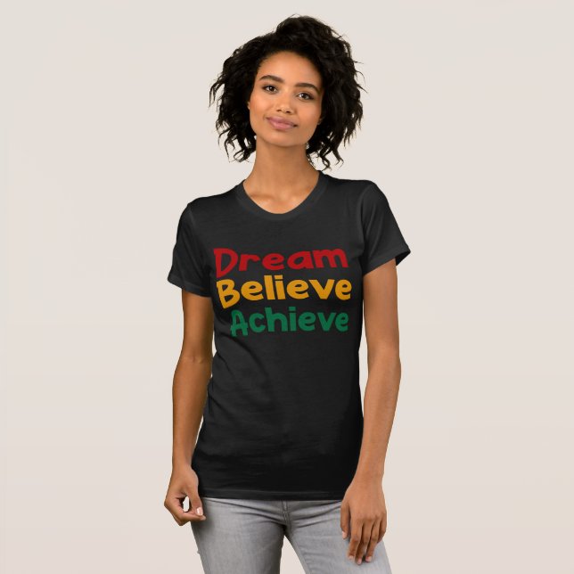 Dream believe achieve  T-Shirt (Front Full)