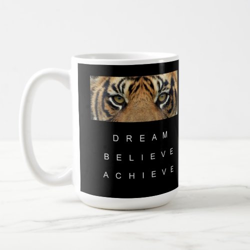 Dream Believe Achieve Tiger Eyes Motivational Coffee Mug