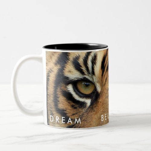 Dream Believe Achieve Tiger Eyes Motivational Two_Tone Coffee Mug