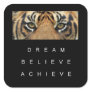 dream believe achieve tiger eyes square sticker