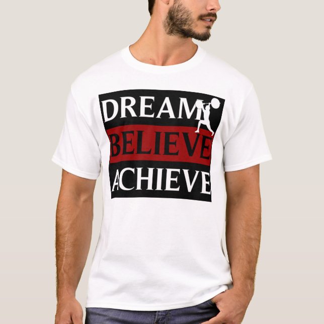 Dream Believe Achieve Weightlifting T-Shirt (Front)