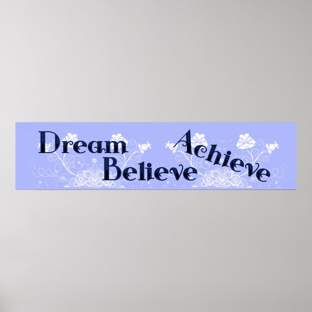 Dream, Believe, Achive Wall Poster Mural Banner (Front)