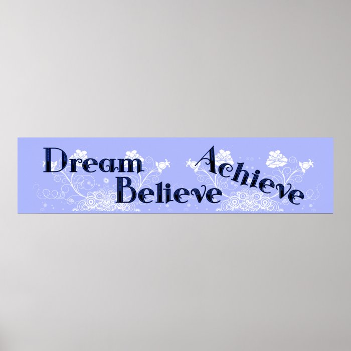 Dream, Believe, Achive Wall Poster Mural Banner