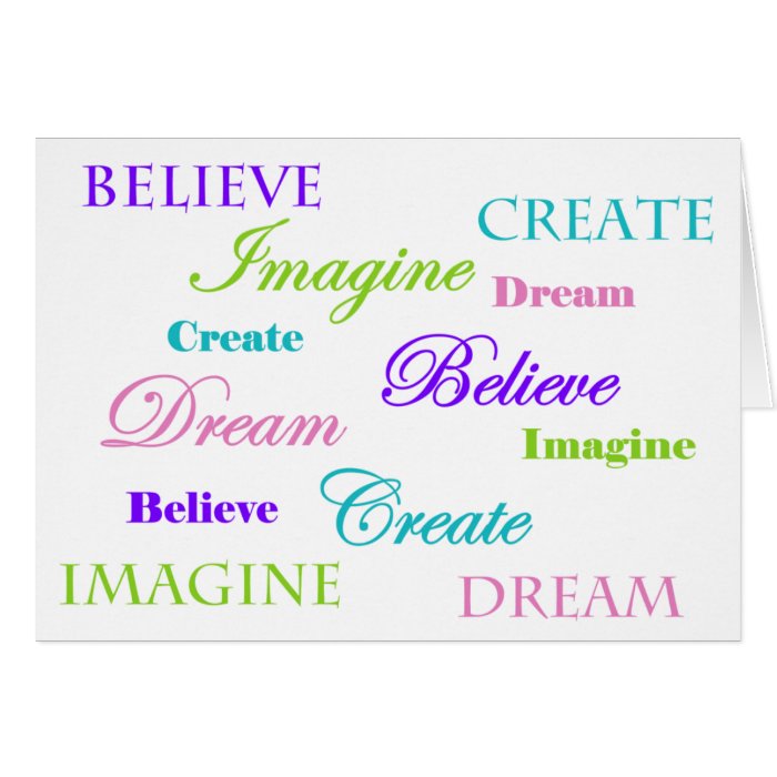 Dream, Believe, Imagine Create Card