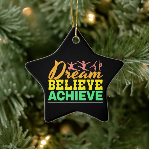 Dream Believe Quote _ Womens Gymnastics  Ceramic Ornament