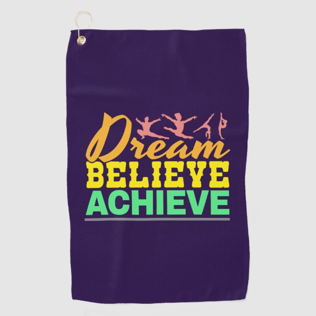 Dream Believe Quote - Women's Gymnastics  Golf Towel (Front)