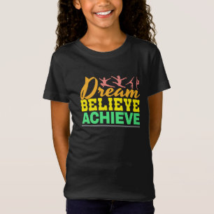 Dream Believe Quote - Women's Gymnastics T-Shirt
