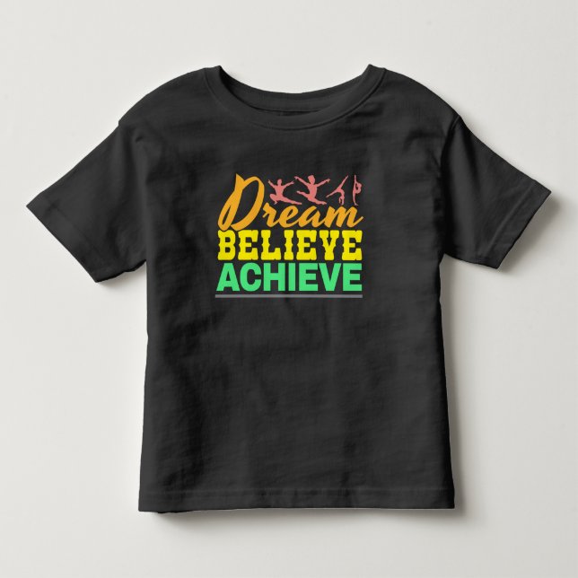 Dream Believe Quote - Women's Gymnastics  Toddler T-shirt (Front)