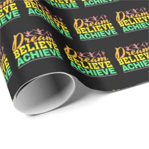 Dream Believe Quote _ Womens Gymnastics  Wrapping Paper