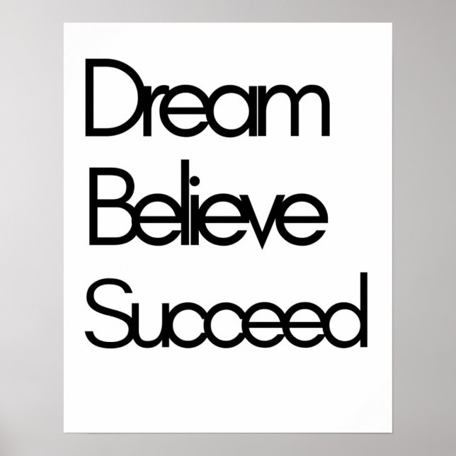 Dream Believe Succeed Motivation Black White Poster (Front)