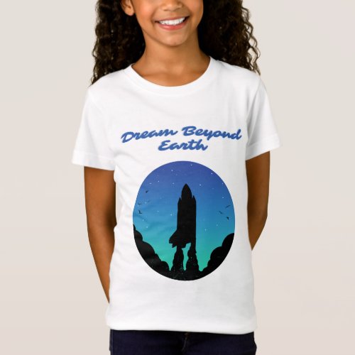 Dream Beyond Earth T_Shirt