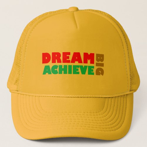 Dream Big Achieve Big Design Trucker Hat