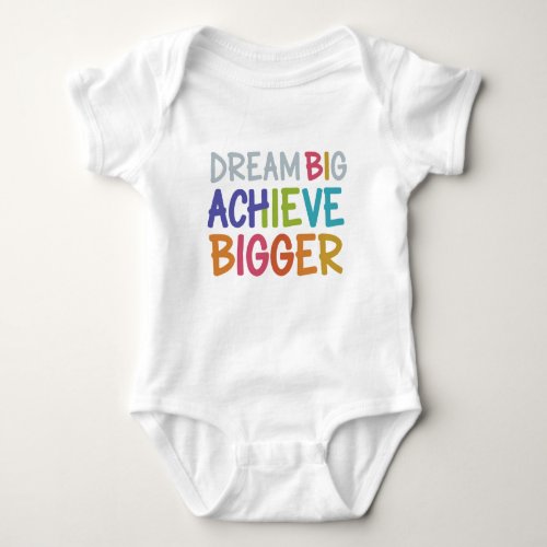Dream Big Achieve Bigger Baby Bodysuit