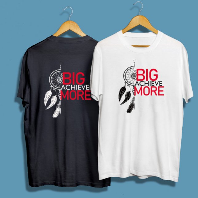 Dream big achieve more inspiring quote graphic T-Shirt (Creator Uploaded)