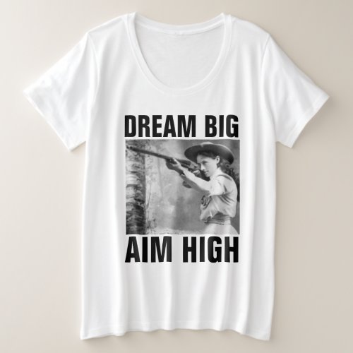 DREAM BIG AIM HIGH ANNIE OAKLEY T_Shirts