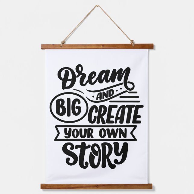Dream big and create your own story Tapestry (Front)