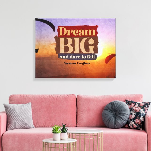 Dream Big And Dare To Fail Canvas Print (Insitu(LivingRoom))