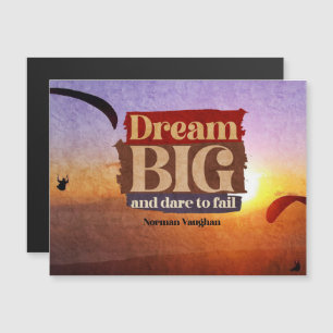Dream Big And Dare To Fail Magnetic Card